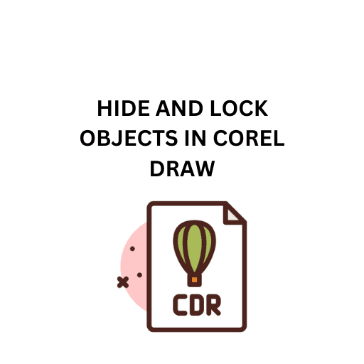 81.HIDE AND LOCK OBJECTS IN COREL DRAW